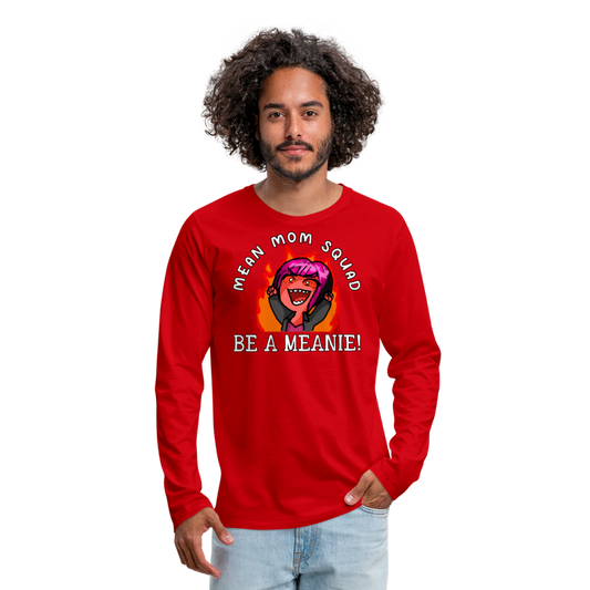 Be A Meanie - Adult LongSleeve Shirt - red