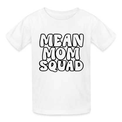 Mean Mom SQUAD - Youth T-Shirt - white