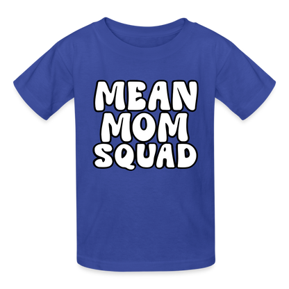 Mean Mom SQUAD - Youth T-Shirt - royal blue