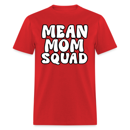 Mean Mom SQUAD - Adult T-Shirt - red