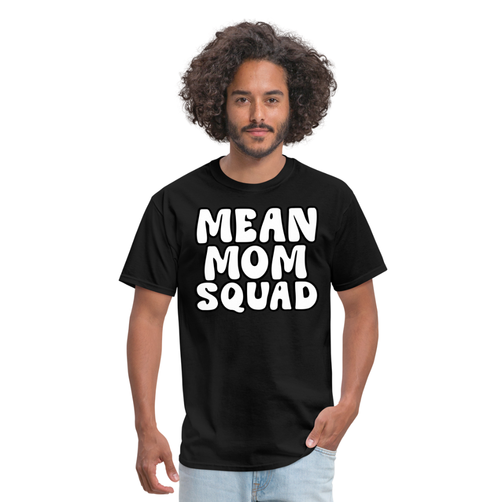 Mean Mom SQUAD - Adult T-Shirt - black