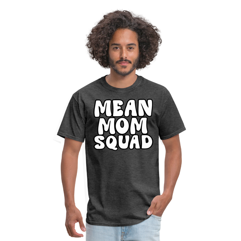 Mean Mom SQUAD - Adult T-Shirt - heather black