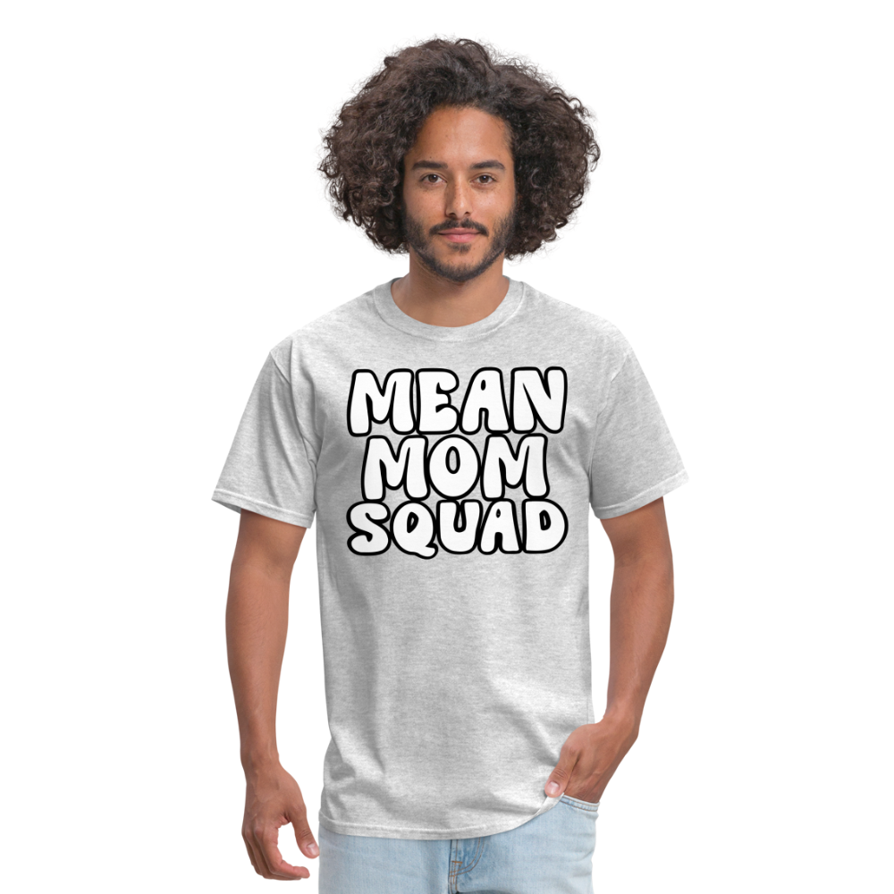 Mean Mom SQUAD - Adult T-Shirt - heather gray