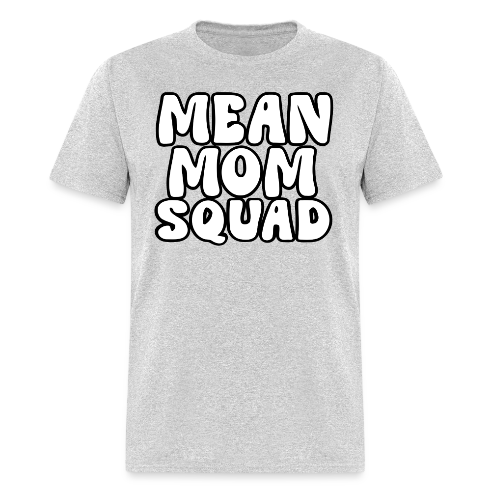 Mean Mom SQUAD - Adult T-Shirt - heather gray