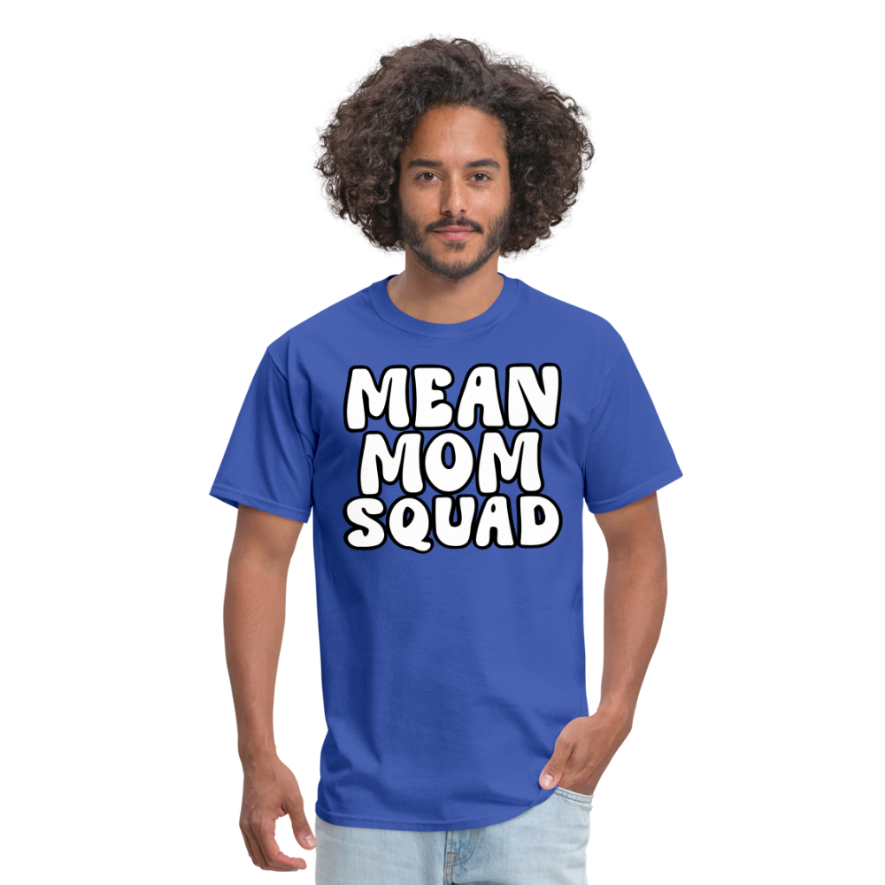 Mean Mom SQUAD - Adult T-Shirt - royal blue