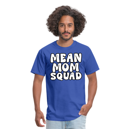 Mean Mom SQUAD - Adult T-Shirt - royal blue