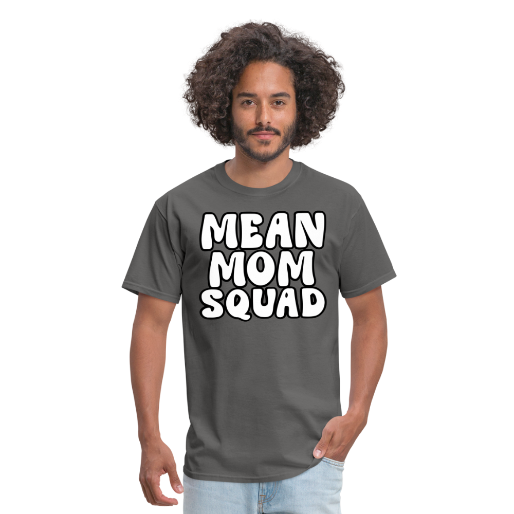 Mean Mom SQUAD - Adult T-Shirt - charcoal