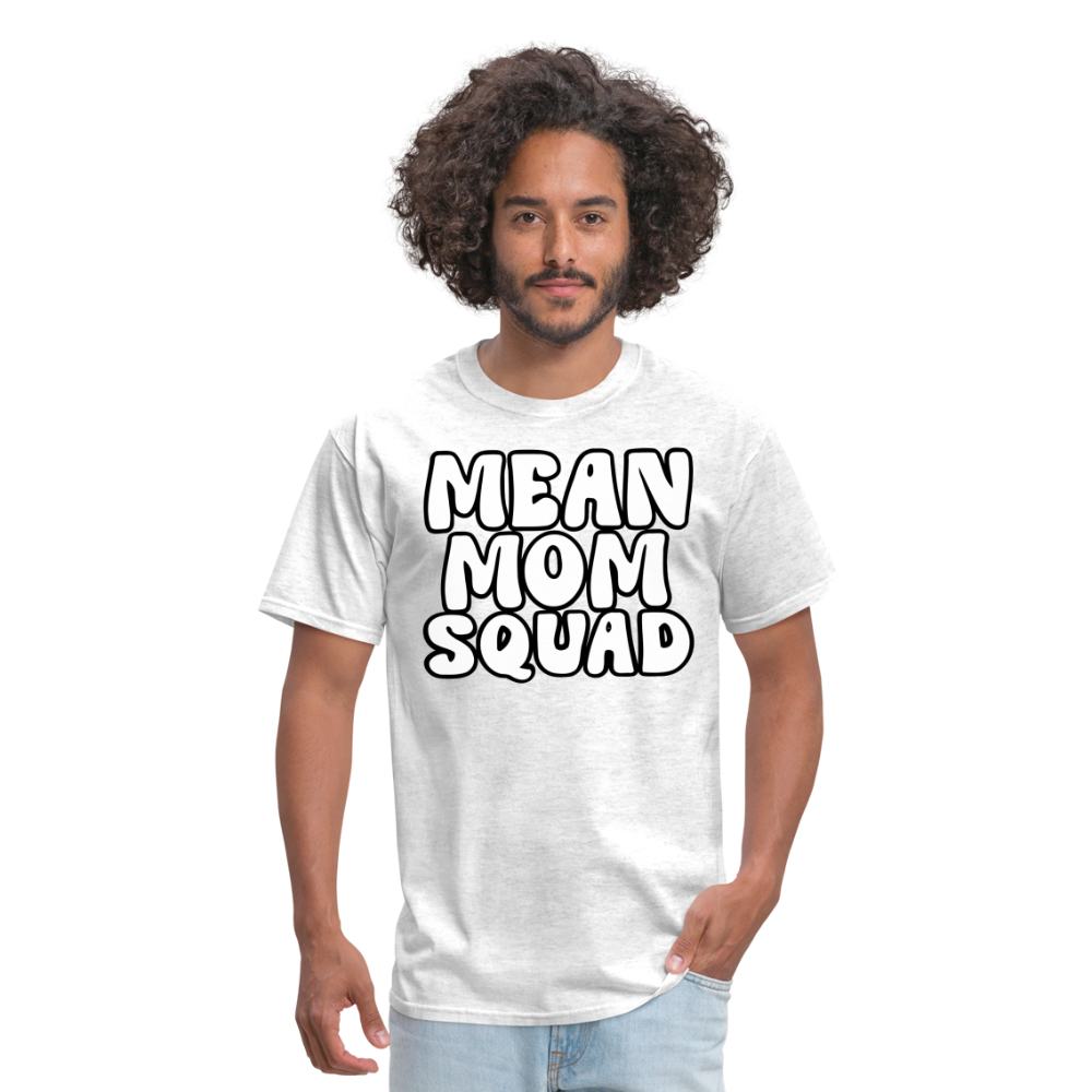 Mean Mom SQUAD - Adult T-Shirt - light heather gray