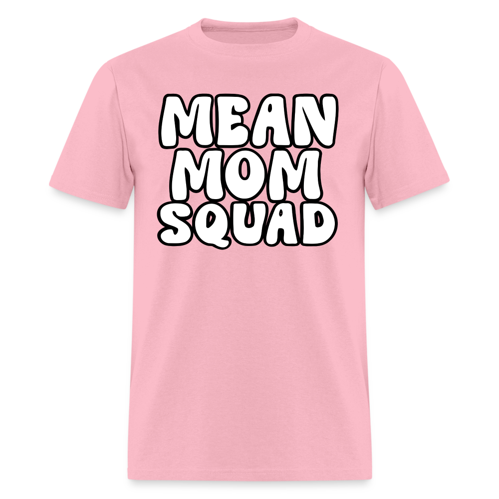 Mean Mom SQUAD - Adult T-Shirt - pink