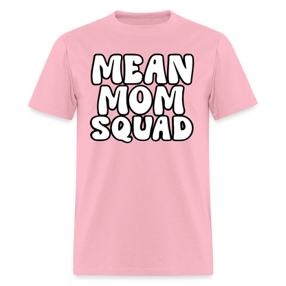 Mean Mom SQUAD - Adult T-Shirt - pink