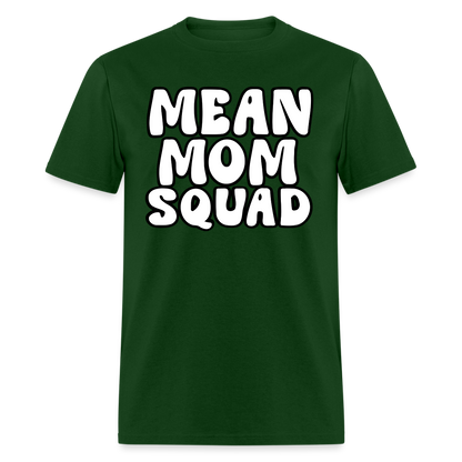 Mean Mom SQUAD - Adult T-Shirt - forest green