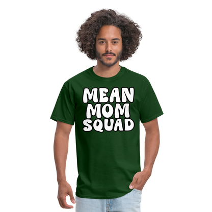 Mean Mom SQUAD - Adult T-Shirt - forest green