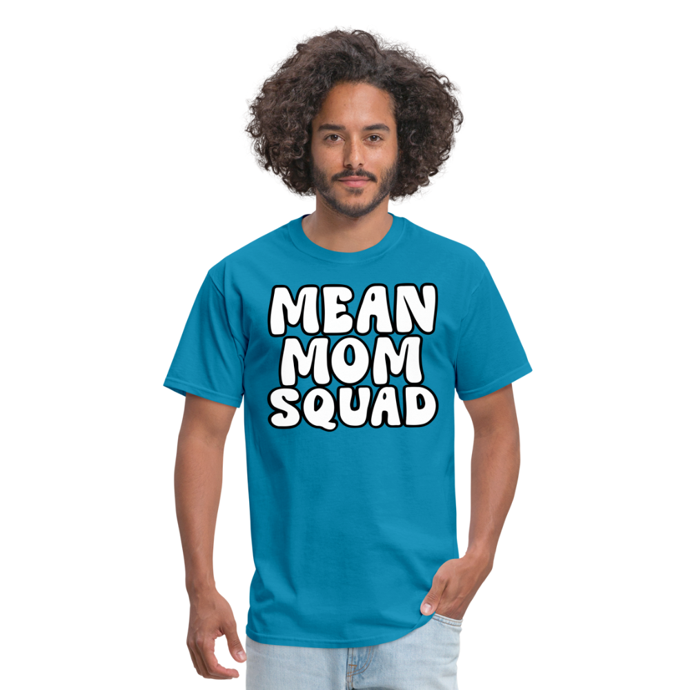 Mean Mom SQUAD - Adult T-Shirt - turquoise