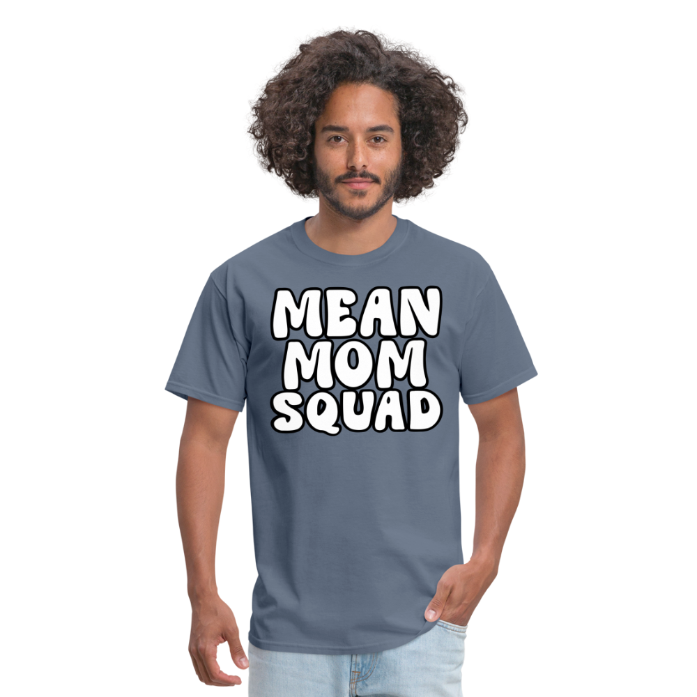 Mean Mom SQUAD - Adult T-Shirt - denim