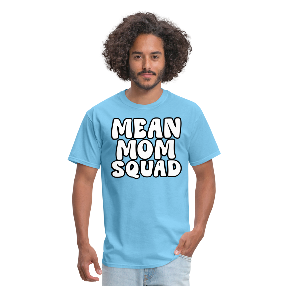 Mean Mom SQUAD - Adult T-Shirt - aquatic blue