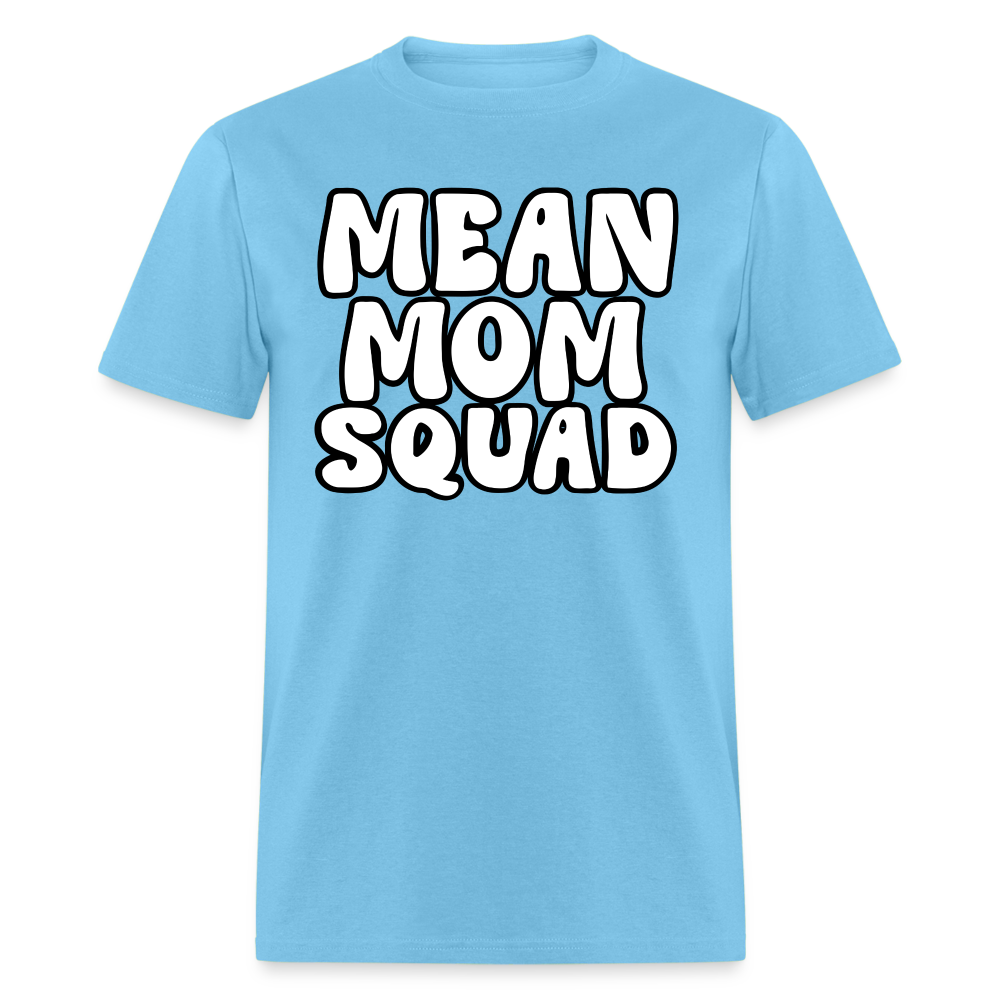 Mean Mom SQUAD - Adult T-Shirt - aquatic blue