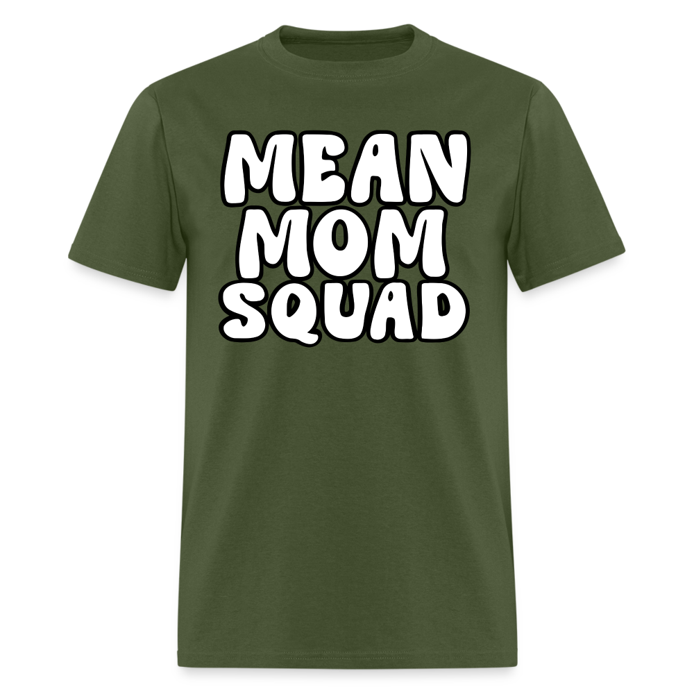 Mean Mom SQUAD - Adult T-Shirt - military green