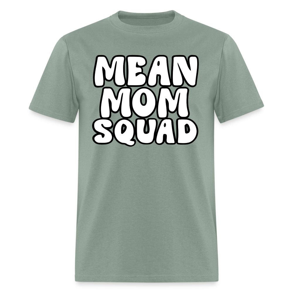 Mean Mom SQUAD - Adult T-Shirt - sage