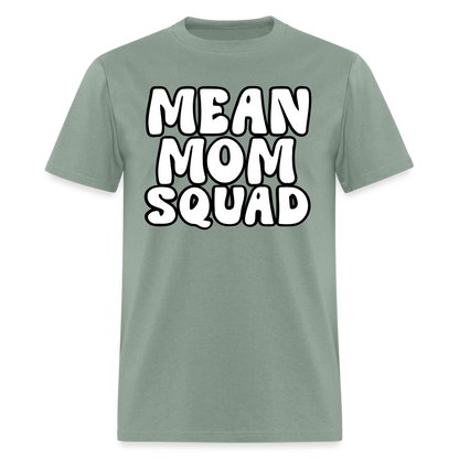 Mean Mom SQUAD - Adult T-Shirt - sage