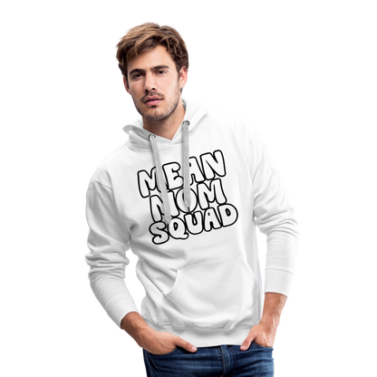 Mean Mom SQUAD - Adult Unisex Hoodie - white