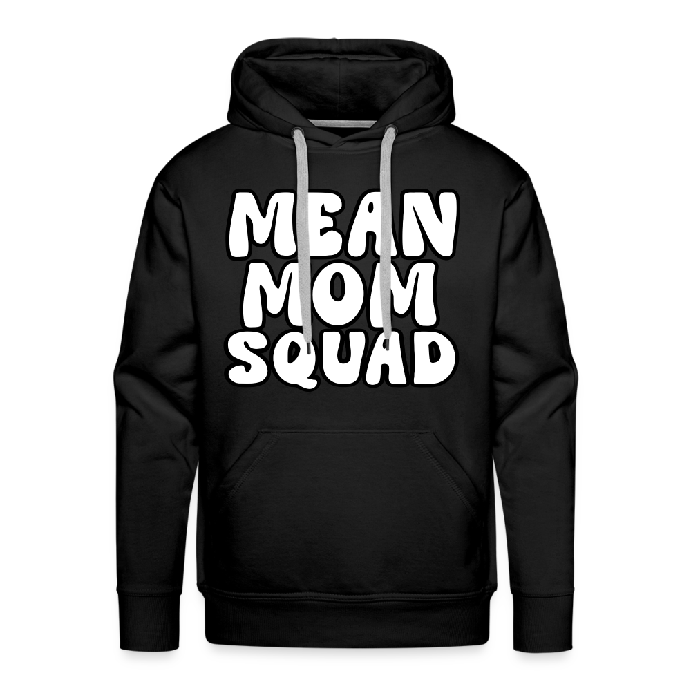 Mean Mom SQUAD - Adult Unisex Hoodie - black