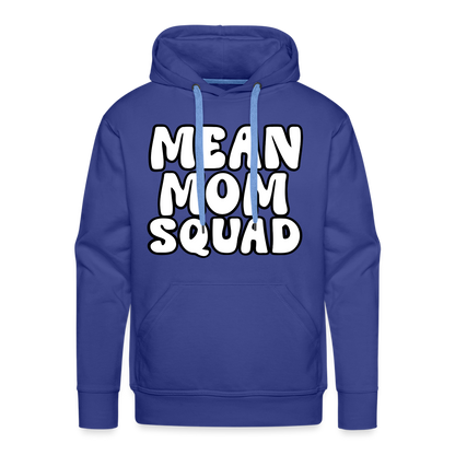 Mean Mom SQUAD - Adult Unisex Hoodie - royal blue