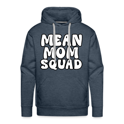 Mean Mom SQUAD - Adult Unisex Hoodie - heather denim