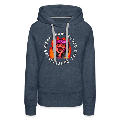 Mean Mom SQUAD Est. 2022 Women’s Premium Hoodie - heather denim