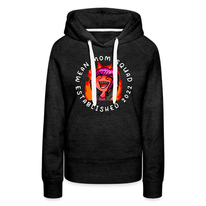 Mean Mom SQUAD Est. 2022 Women’s Premium Hoodie - charcoal grey