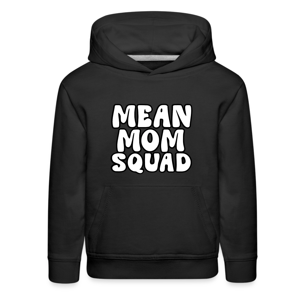 Mean Mom SQUAD - Youth Premium Hoodie - black