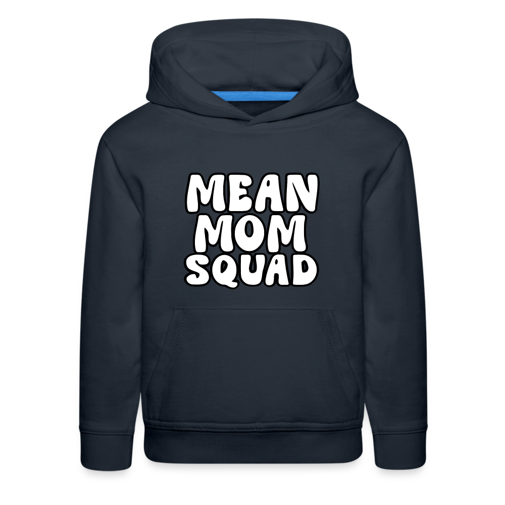 Mean Mom SQUAD - Youth Premium Hoodie - navy