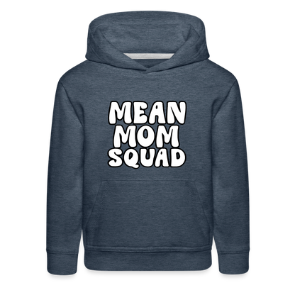 Mean Mom SQUAD - Youth Premium Hoodie - heather denim