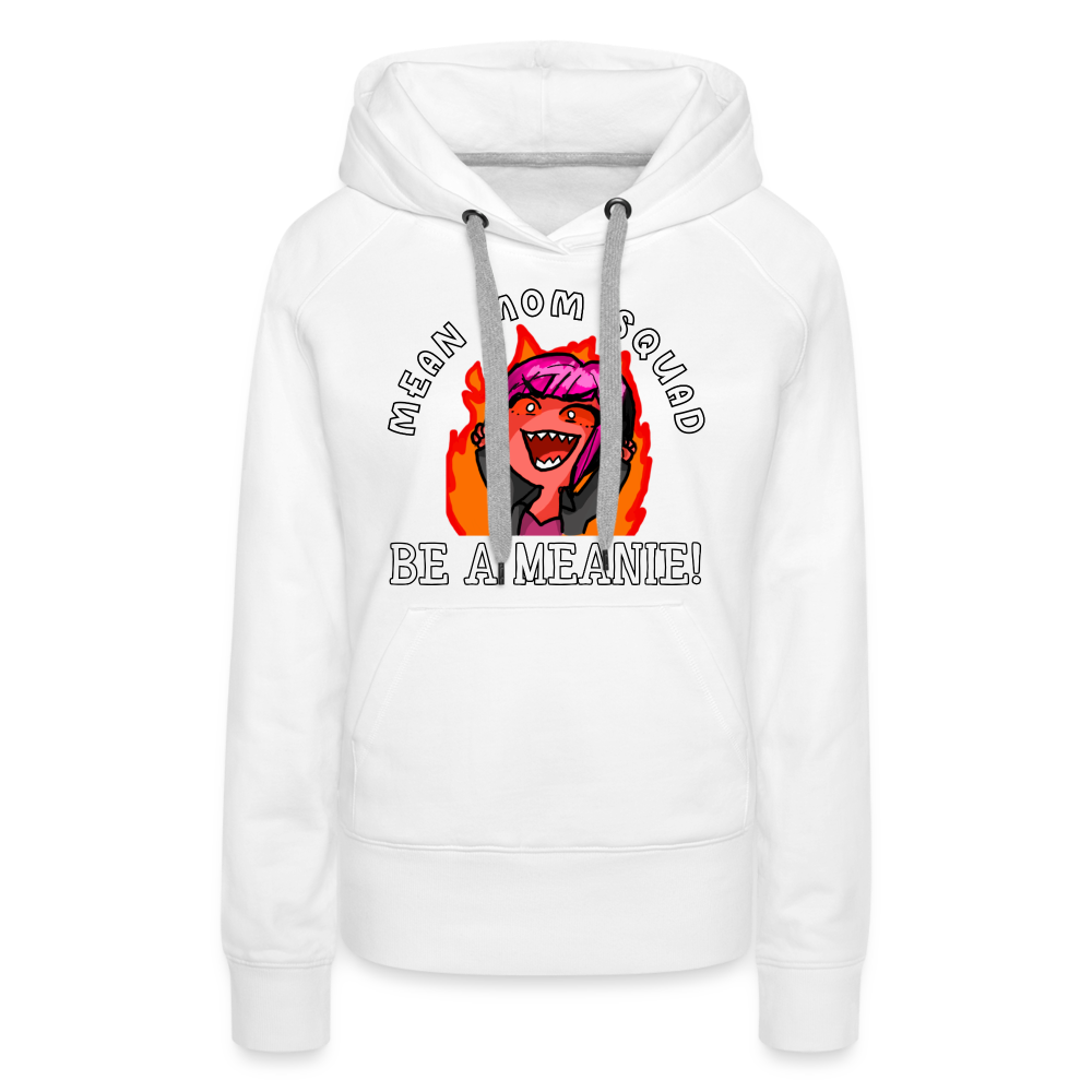 Be A Meanie - Women’s Premium Hoodie - white