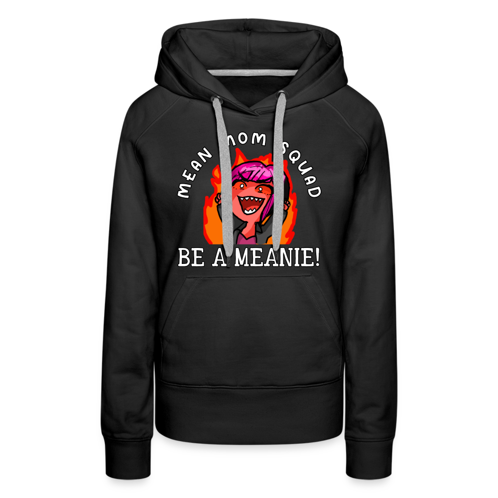 Be A Meanie - Women’s Premium Hoodie - black