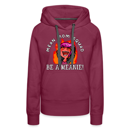 Be A Meanie - Women’s Premium Hoodie - burgundy