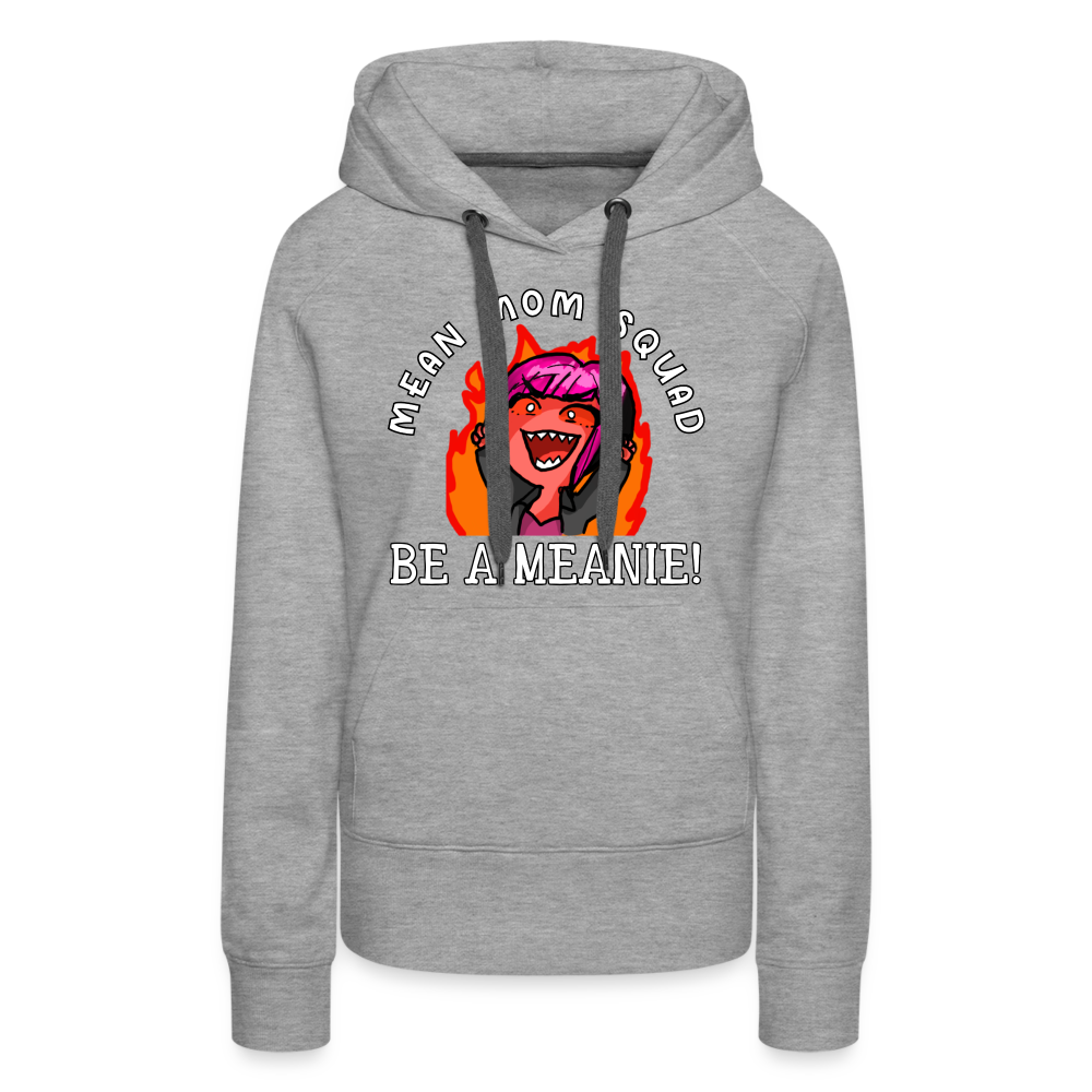 Be A Meanie - Women’s Premium Hoodie - heather grey