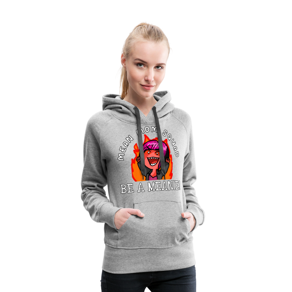 Be A Meanie - Women’s Premium Hoodie - heather grey