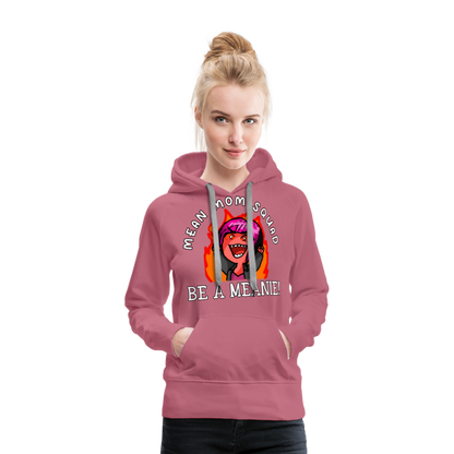 Be A Meanie - Women’s Premium Hoodie - mauve