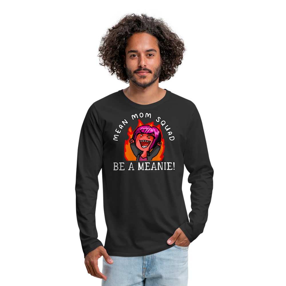 Be A Meanie - Adult LongSleeve Shirt - black