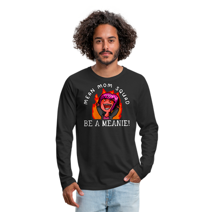 Be A Meanie - Adult LongSleeve Shirt - black