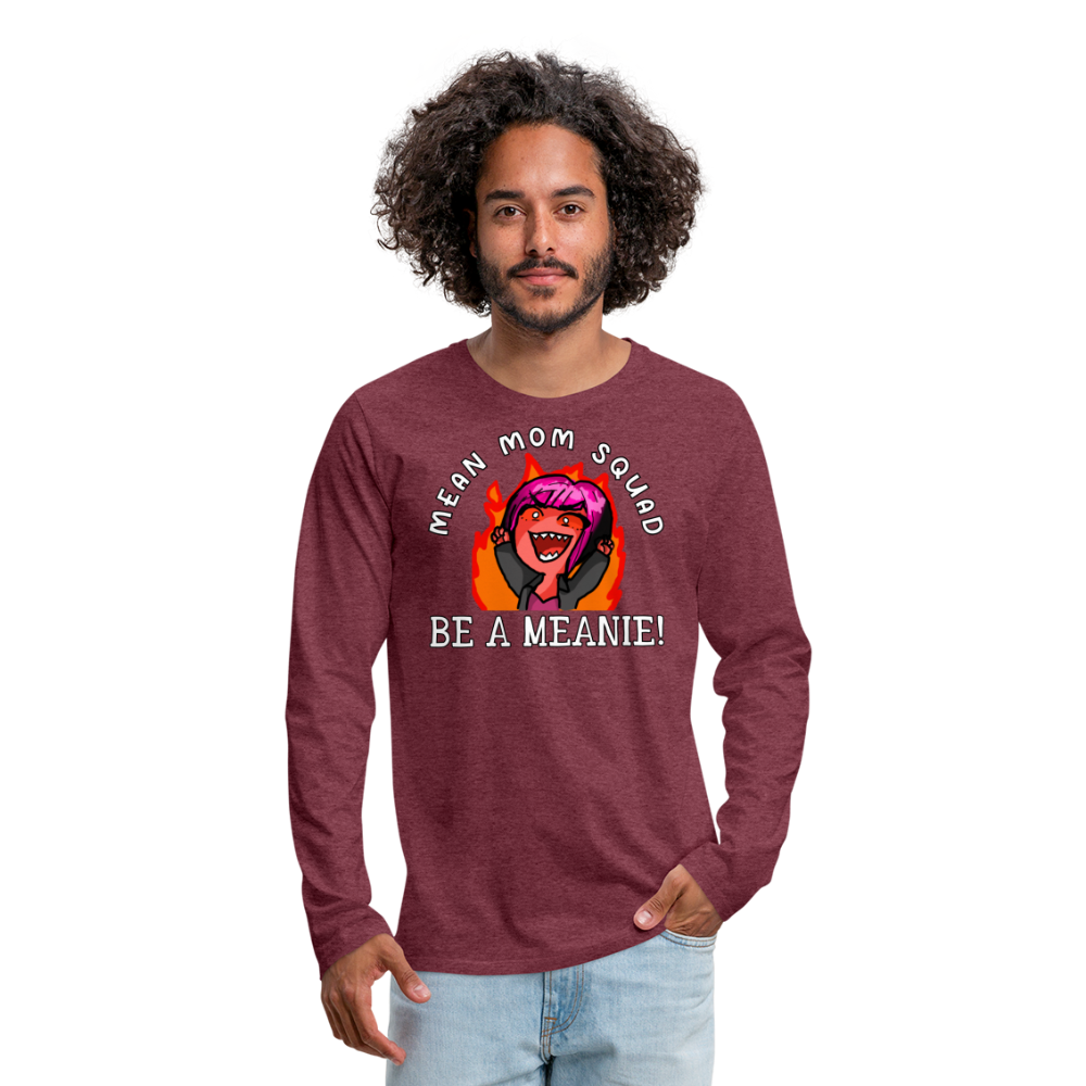 Be A Meanie - Adult LongSleeve Shirt - heather burgundy