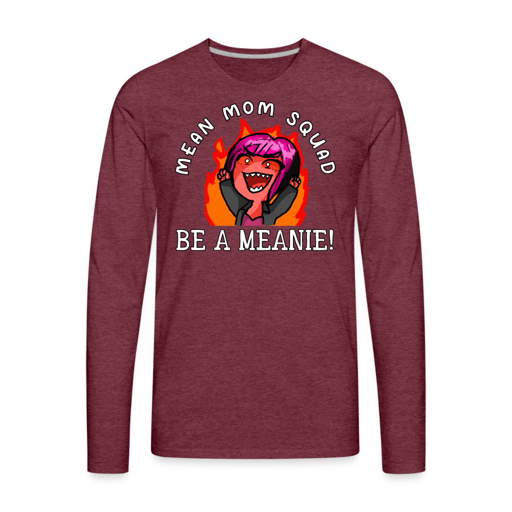 Be A Meanie - Adult LongSleeve Shirt - heather burgundy