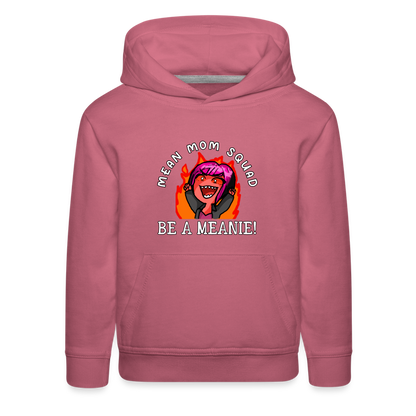 Be A Meanie - Youth Premium Hoodie - mauve