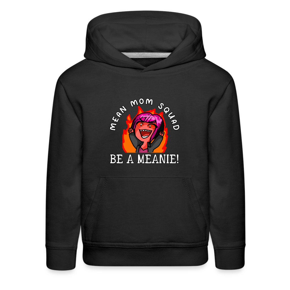 Be A Meanie - Youth Premium Hoodie - black