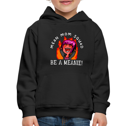 Be A Meanie - Youth Premium Hoodie - black