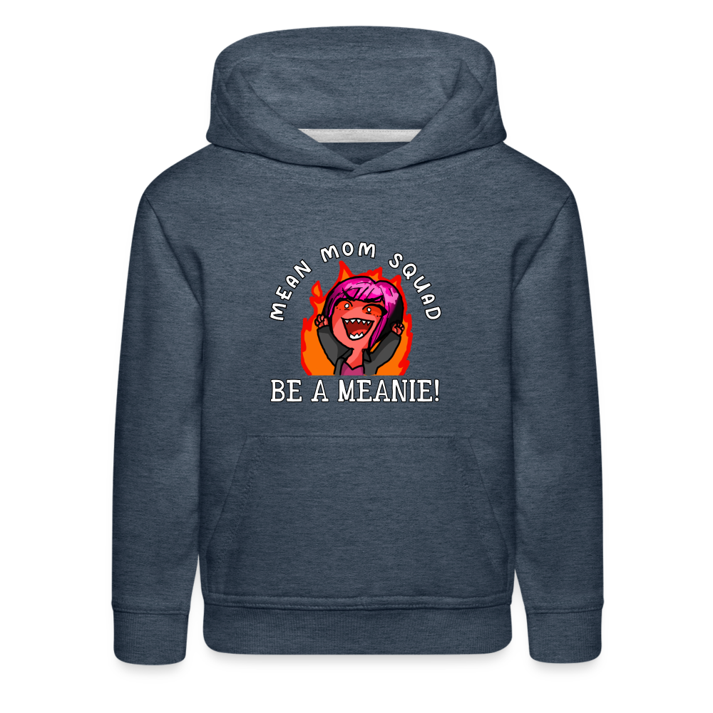 Be A Meanie - Youth Premium Hoodie - heather denim