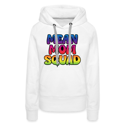 MEAN MOM SQUAD Colorful - Women’s Premium Hoodie - white