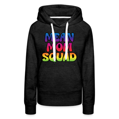 MEAN MOM SQUAD Colorful - Women’s Premium Hoodie - charcoal grey