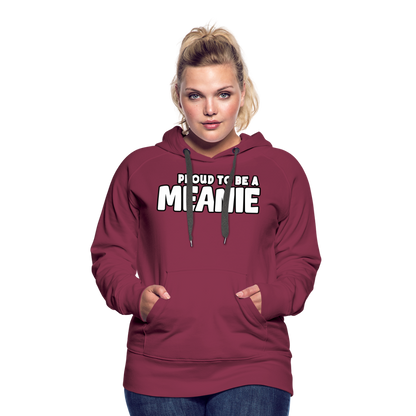 PROUD TO BE A MEANIE - Women’s Premium Hoodie - burgundy