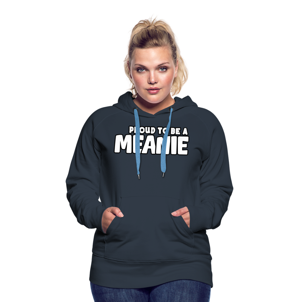 PROUD TO BE A MEANIE - Women’s Premium Hoodie - navy